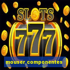 mouser componentes